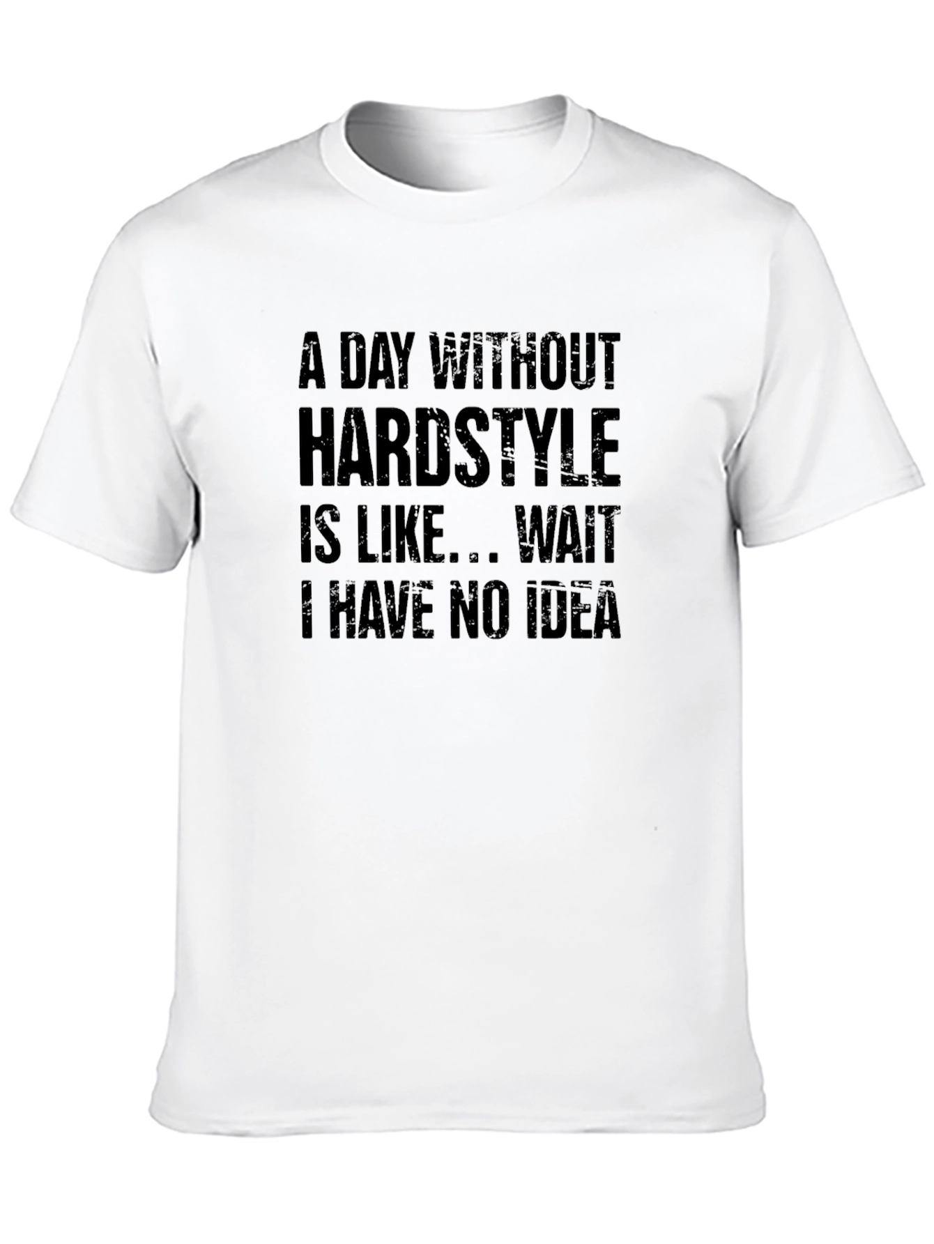 Hardstyle T-Shirt - Funny Music Lover Tee