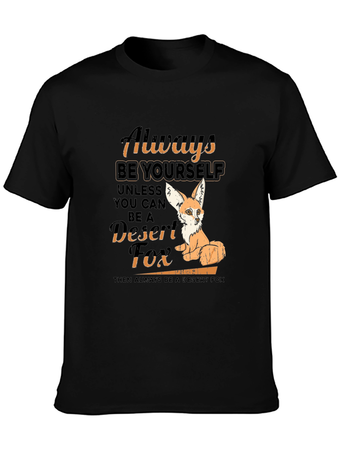 Always Be Yourself Desert Fox T-Shirt
