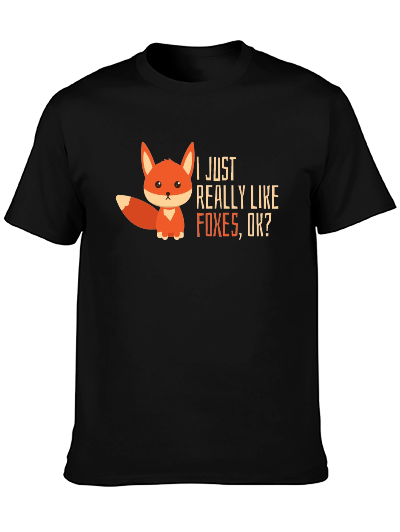 Cute Fox Graphic Tee - I Just Really Like Foxes