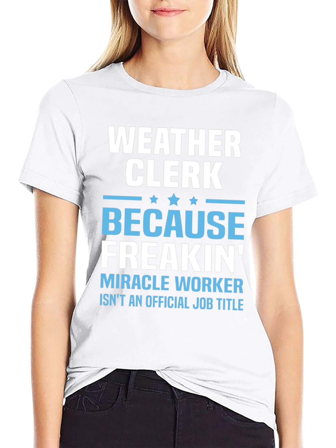 Weather Clerk Freakin Miracle Worker T-Shirt