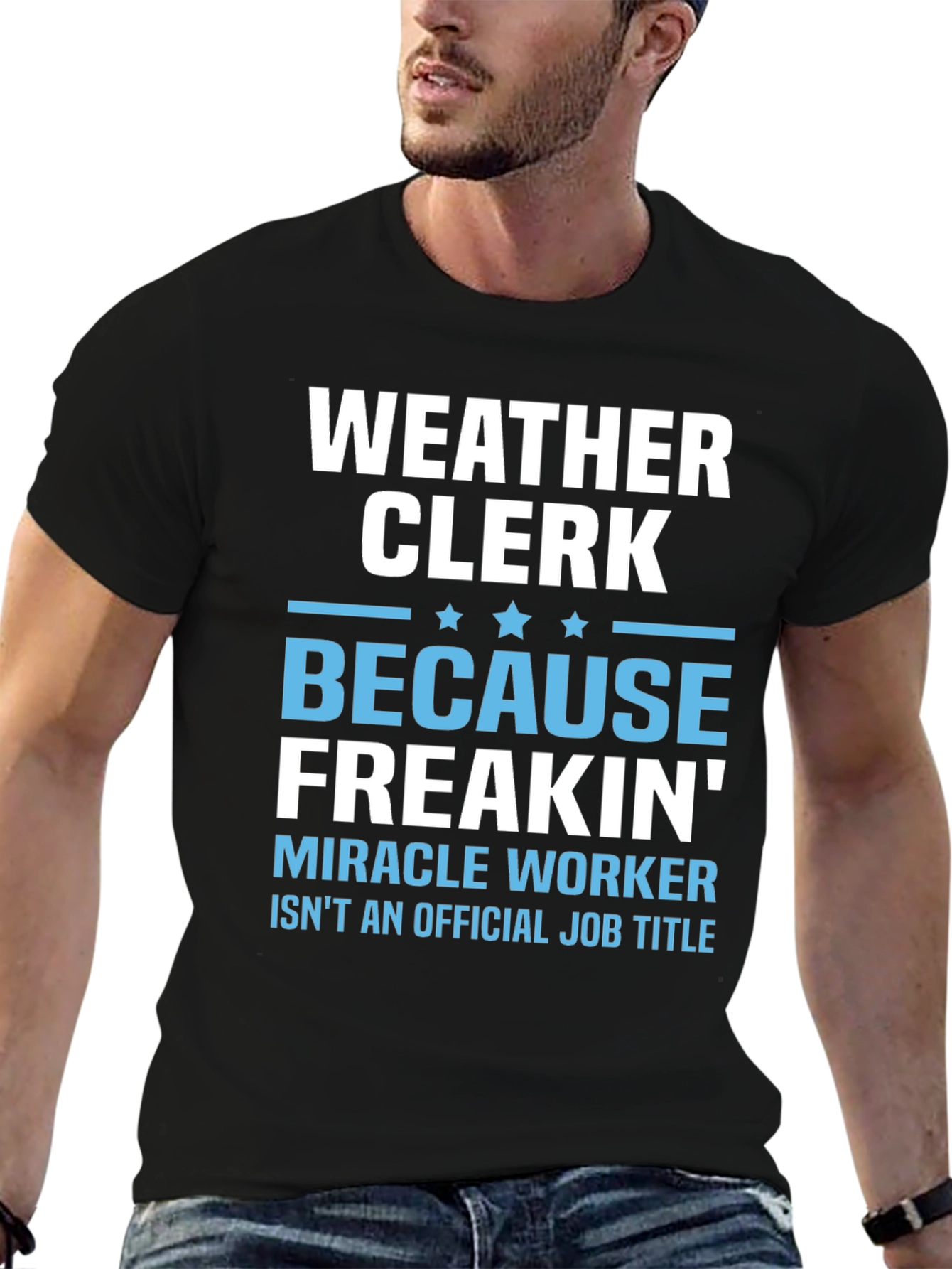 Weather Clerk Freakin Miracle Worker T-Shirt