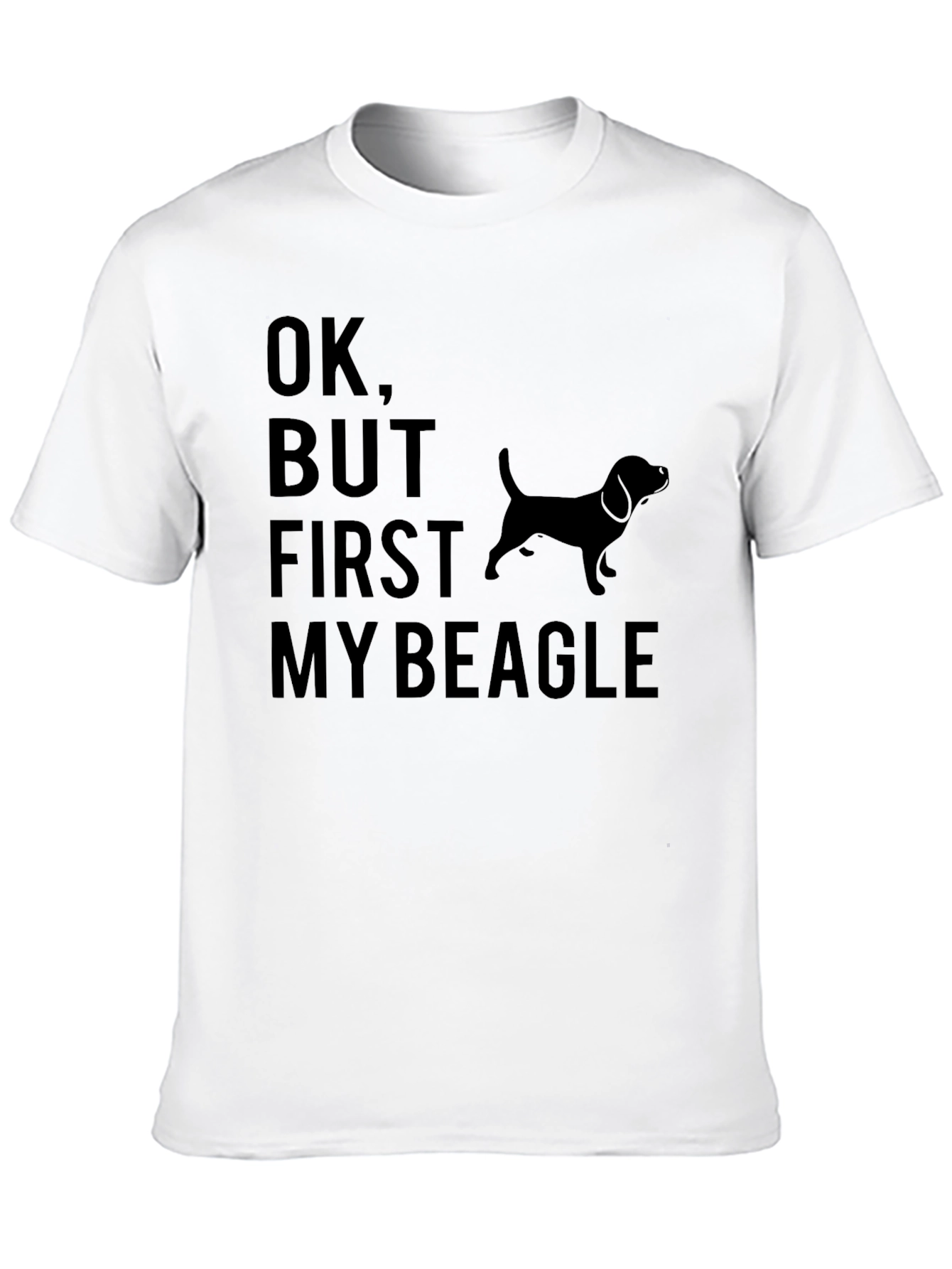 Ok But First My Beagle T-Shirt