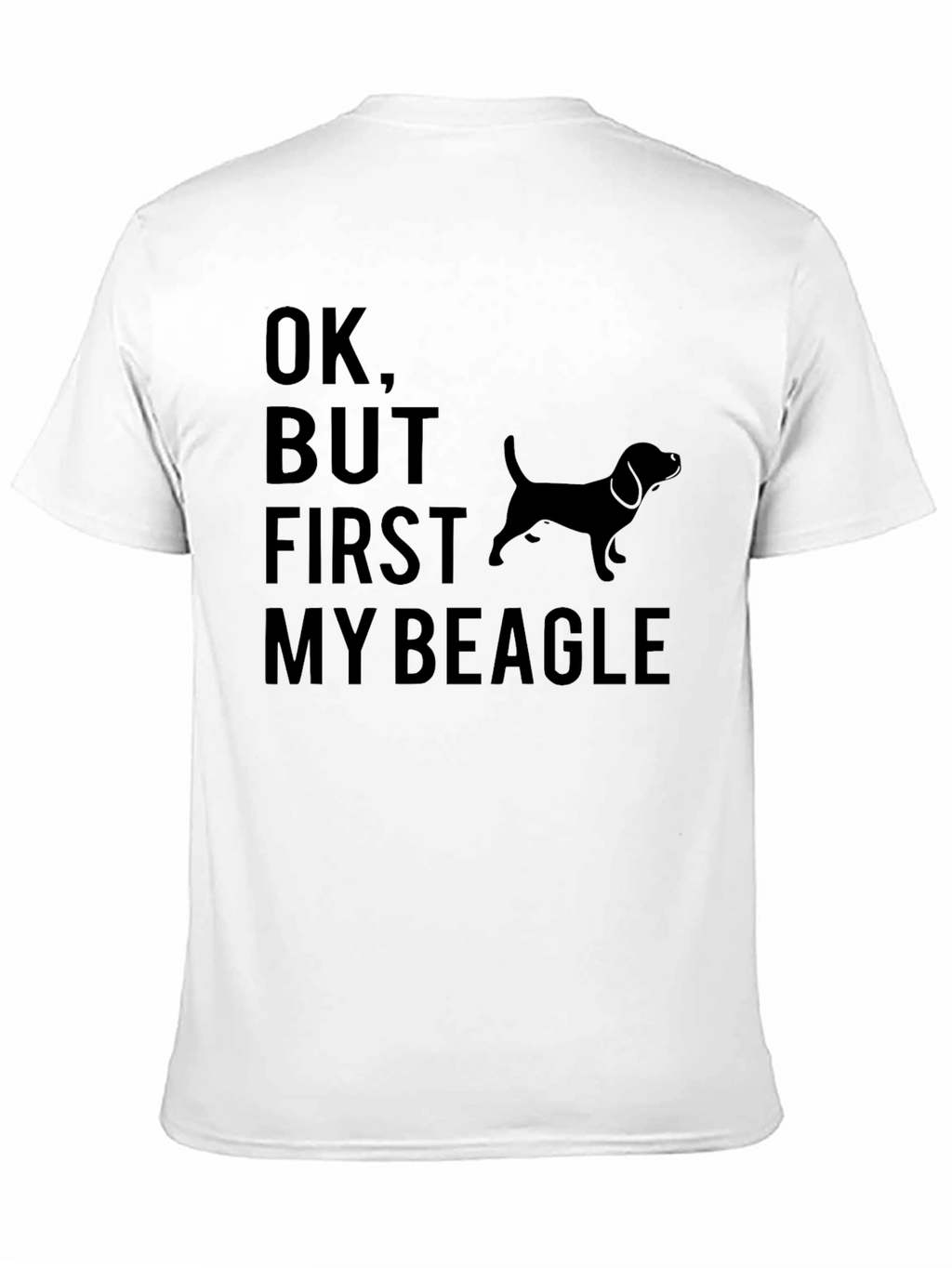 Ok But First My Beagle T-Shirt