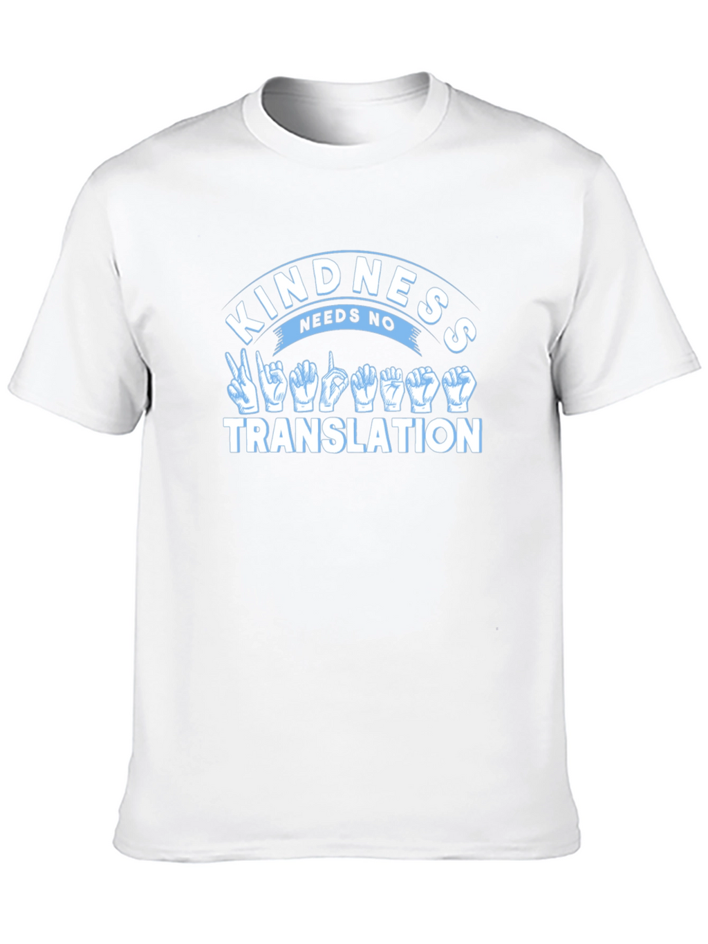 Kindness Needs No Translation T-Shirt