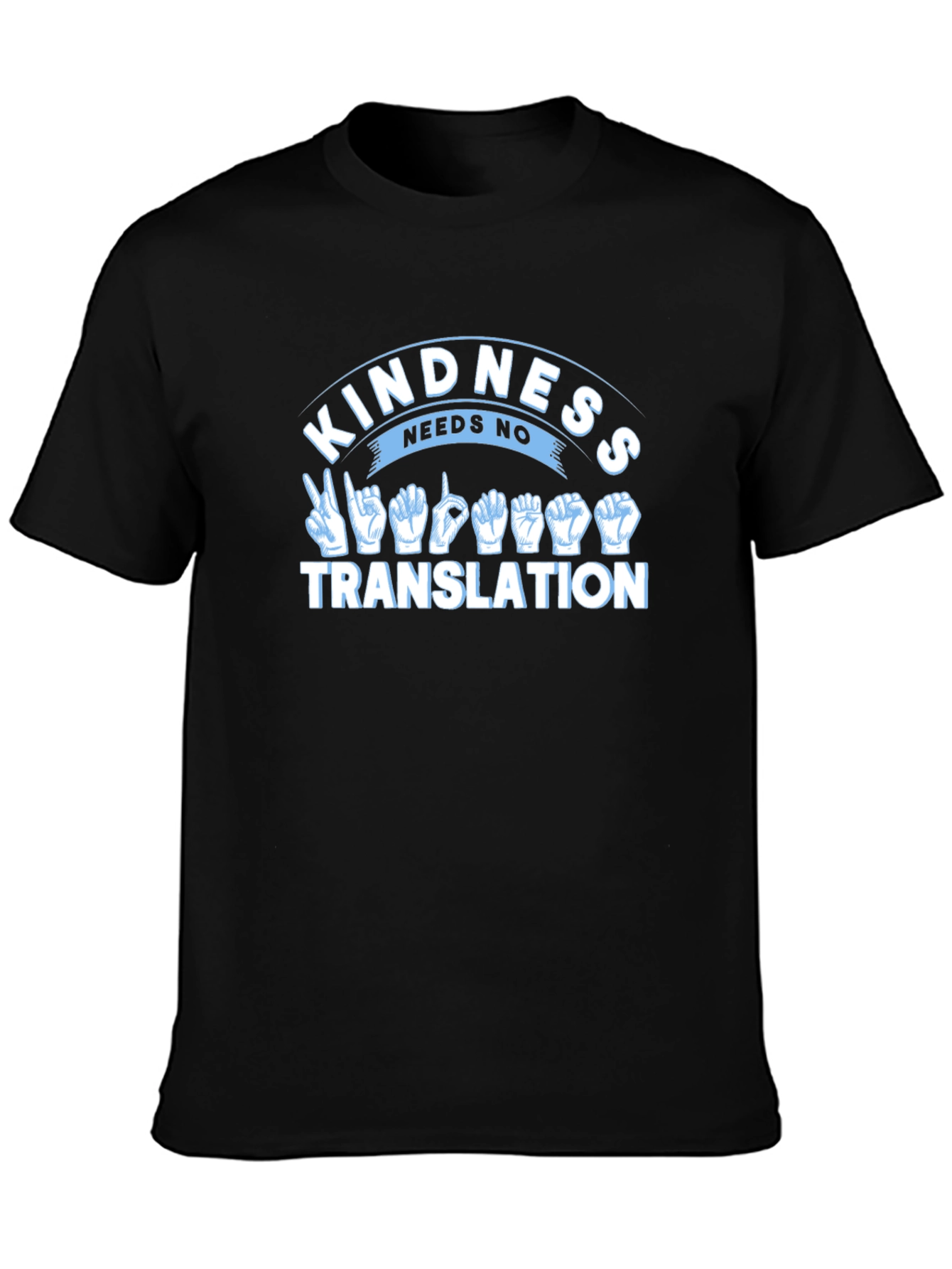 Kindness Needs No Translation T-Shirt
