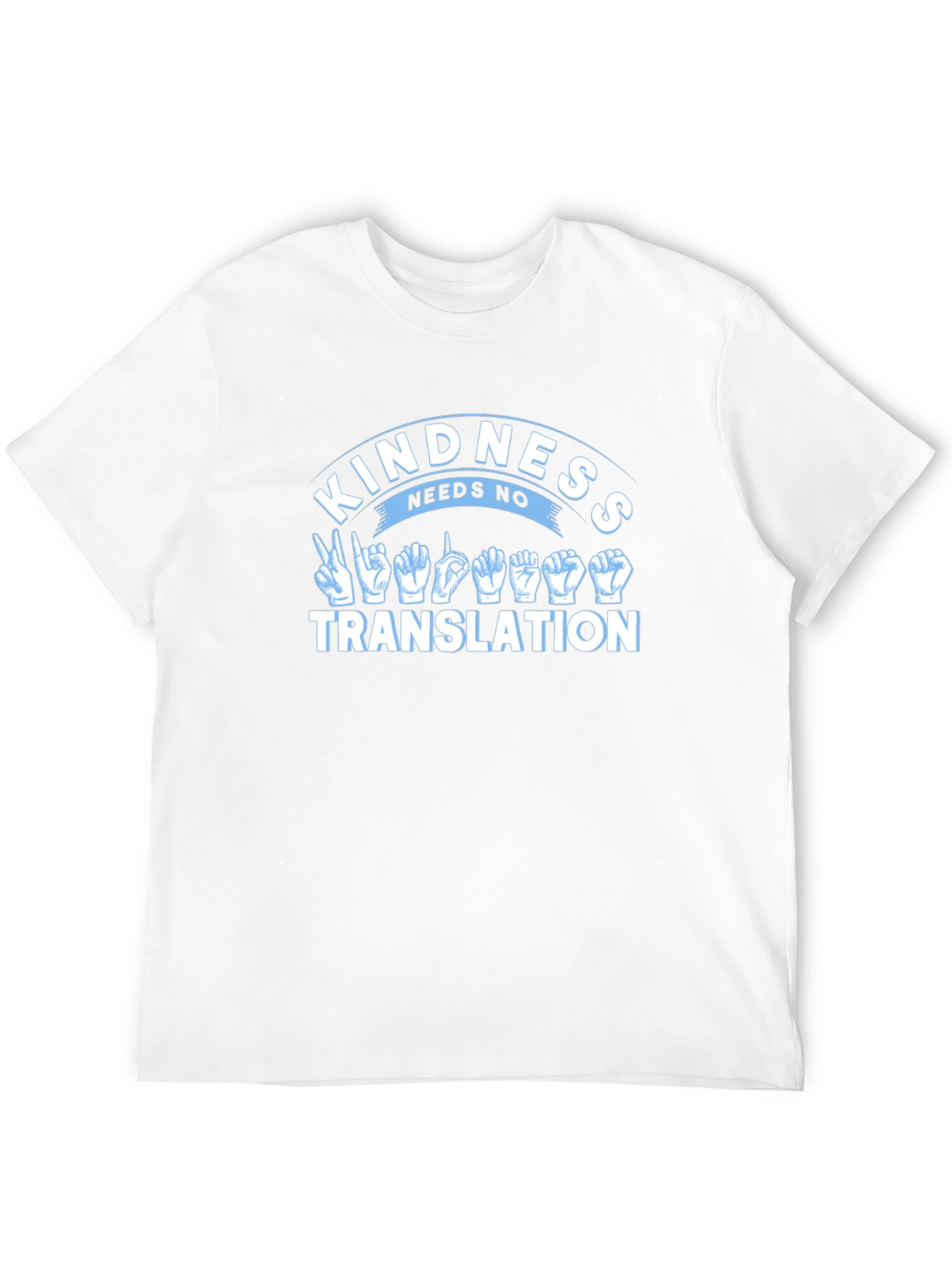 Kindness Needs No Translation T-Shirt