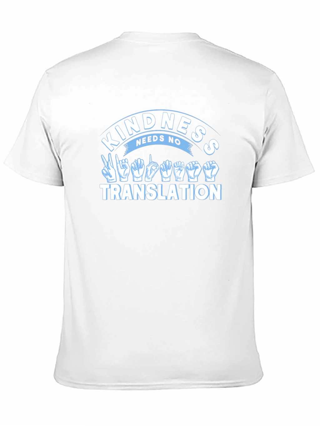 Kindness Needs No Translation T-Shirt