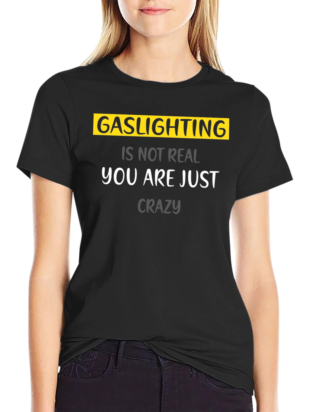 Gaslighting Is Not Real Graphic T-Shirt