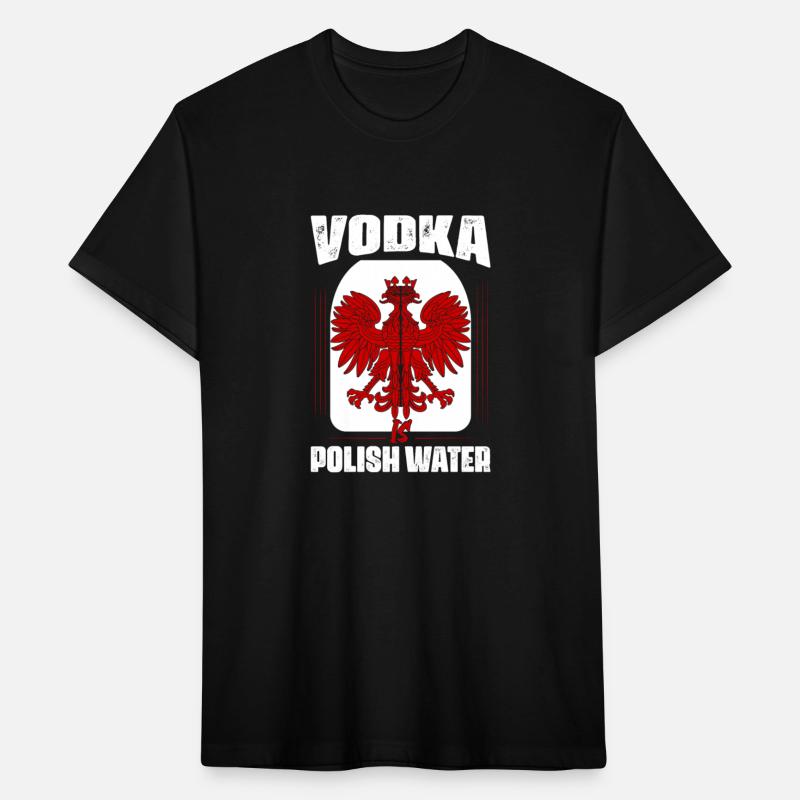 Vodka Is Polish Water Polska Proud Poland