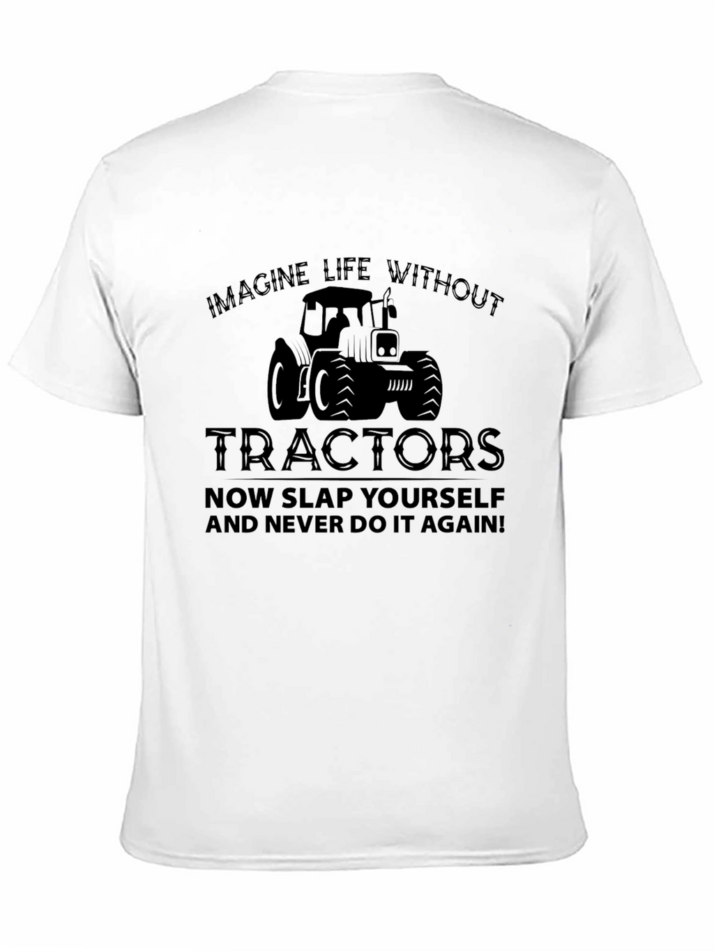 Imagine Life Without Tractors Graphic Tee