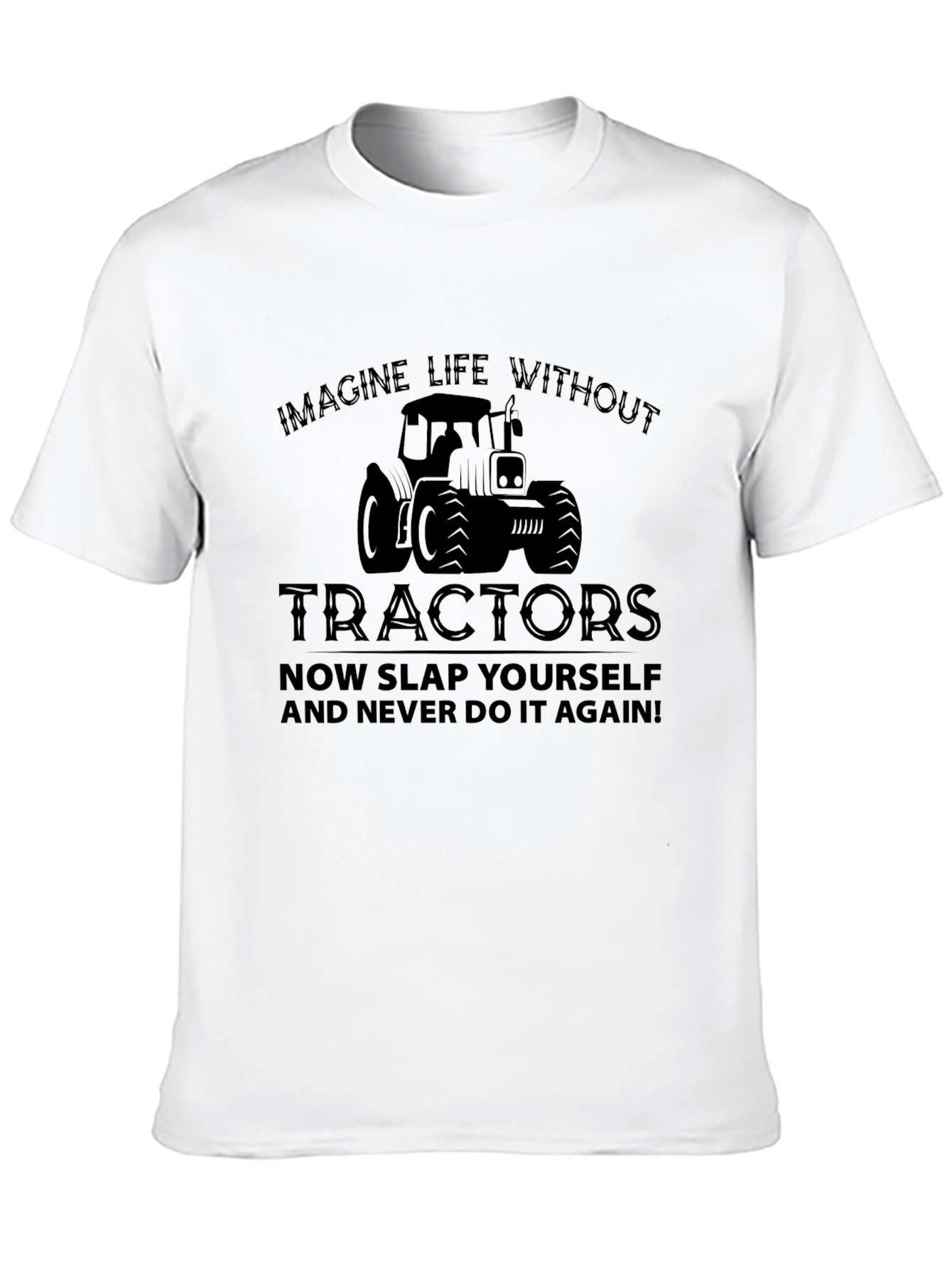 Imagine Life Without Tractors Graphic Tee
