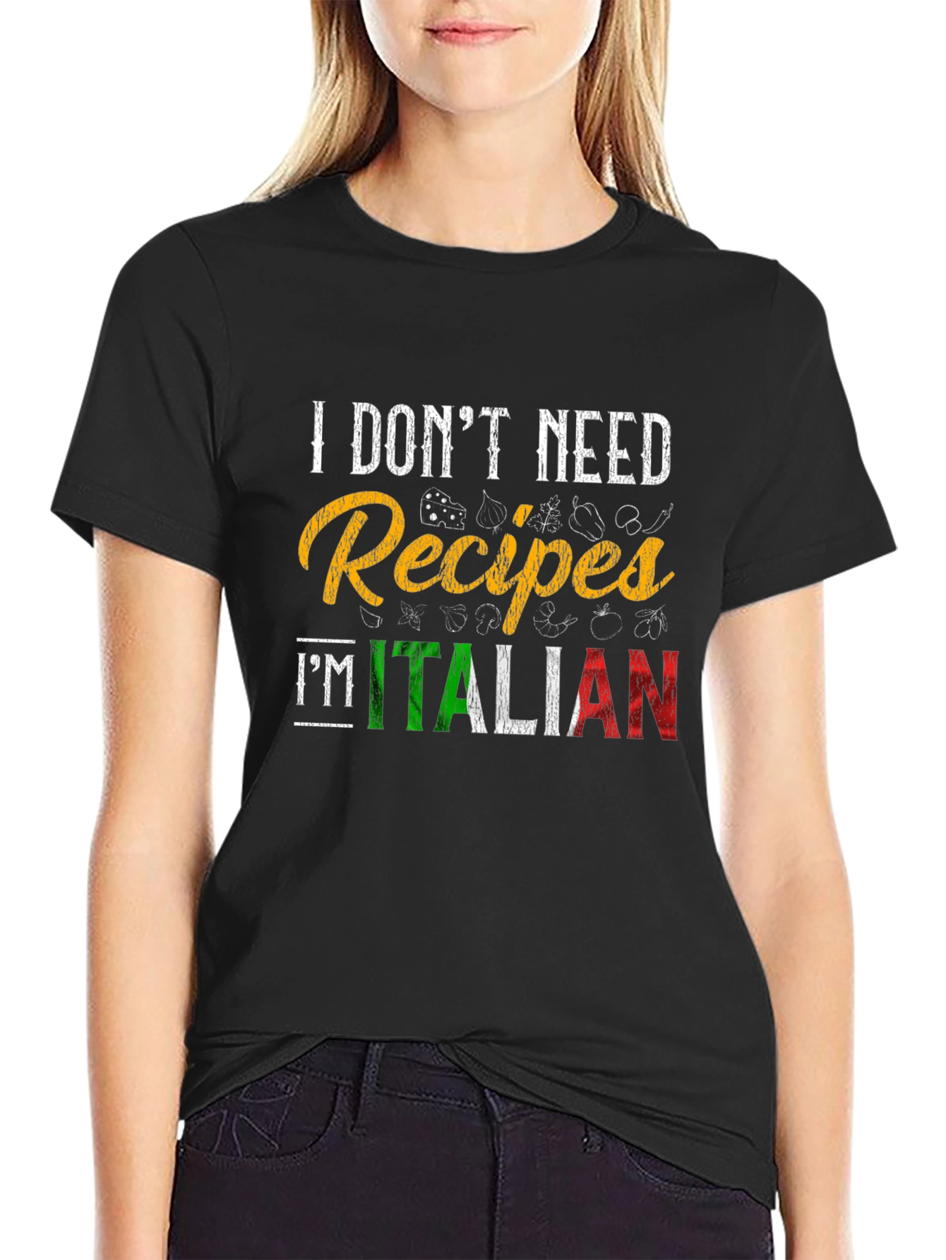 I Dont Need Recipes Im Italian Graphic T-Shirt