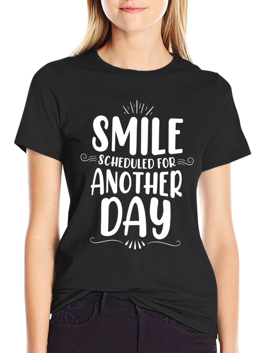 Smile Scheduled for Another Day - Graphic Tee