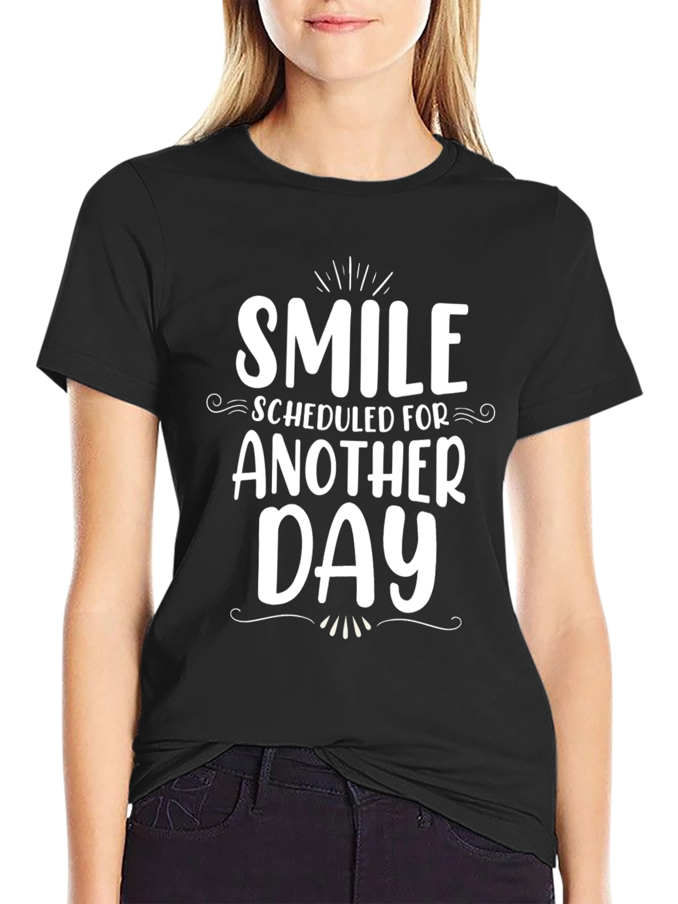 Smile Scheduled for Another Day - Graphic Tee