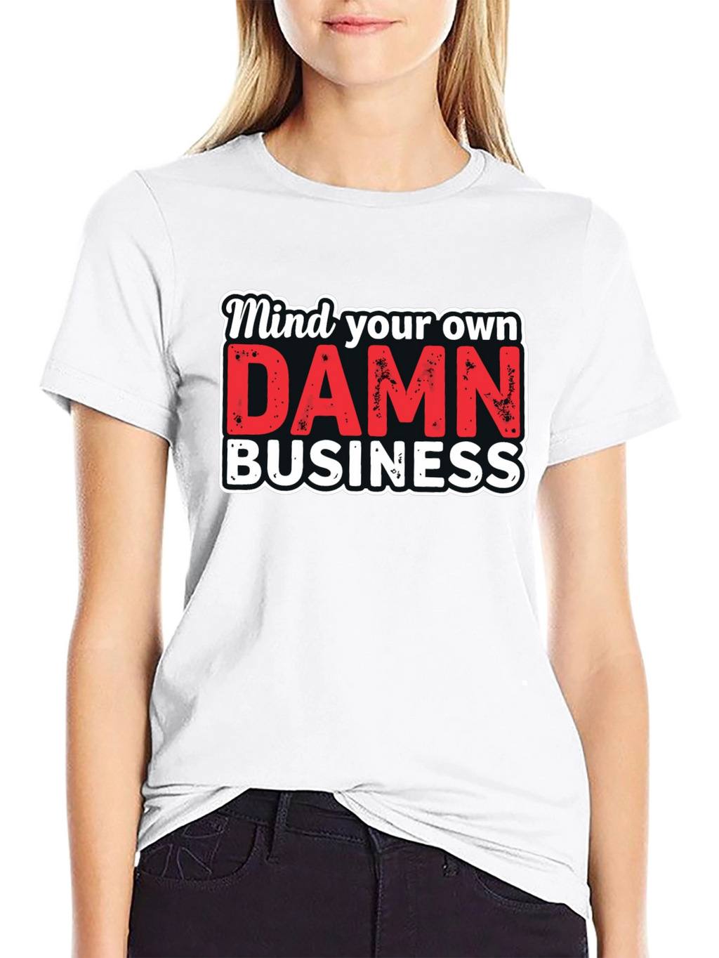 Mind Your Own DAMN Business Graphic Tee