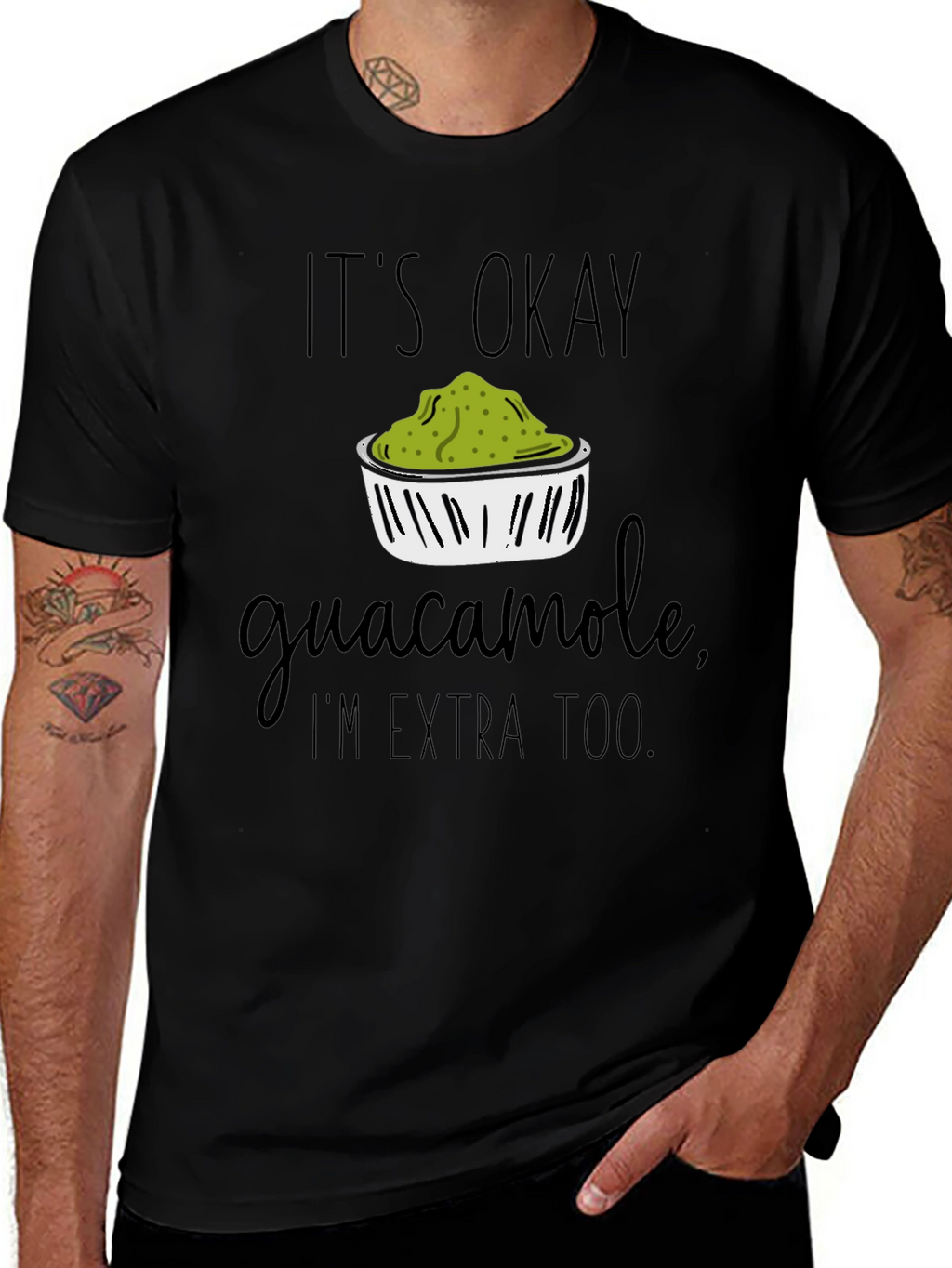 Its Okay Guacamole Im Extra Too T-Shirt