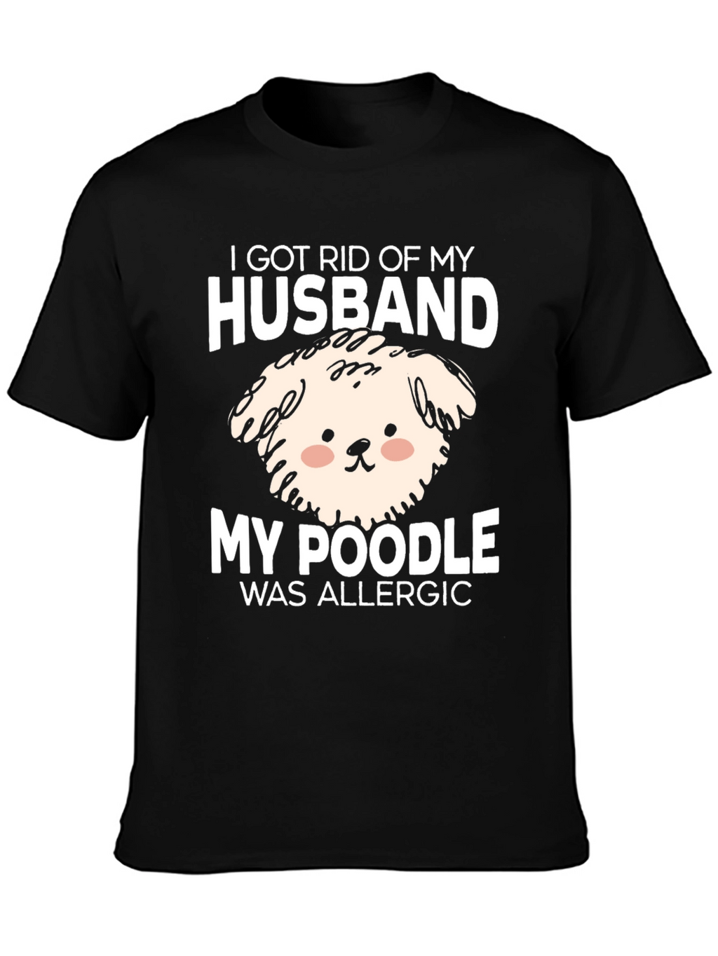 Husband Poodle Allergy Novelty Graphic Tee
