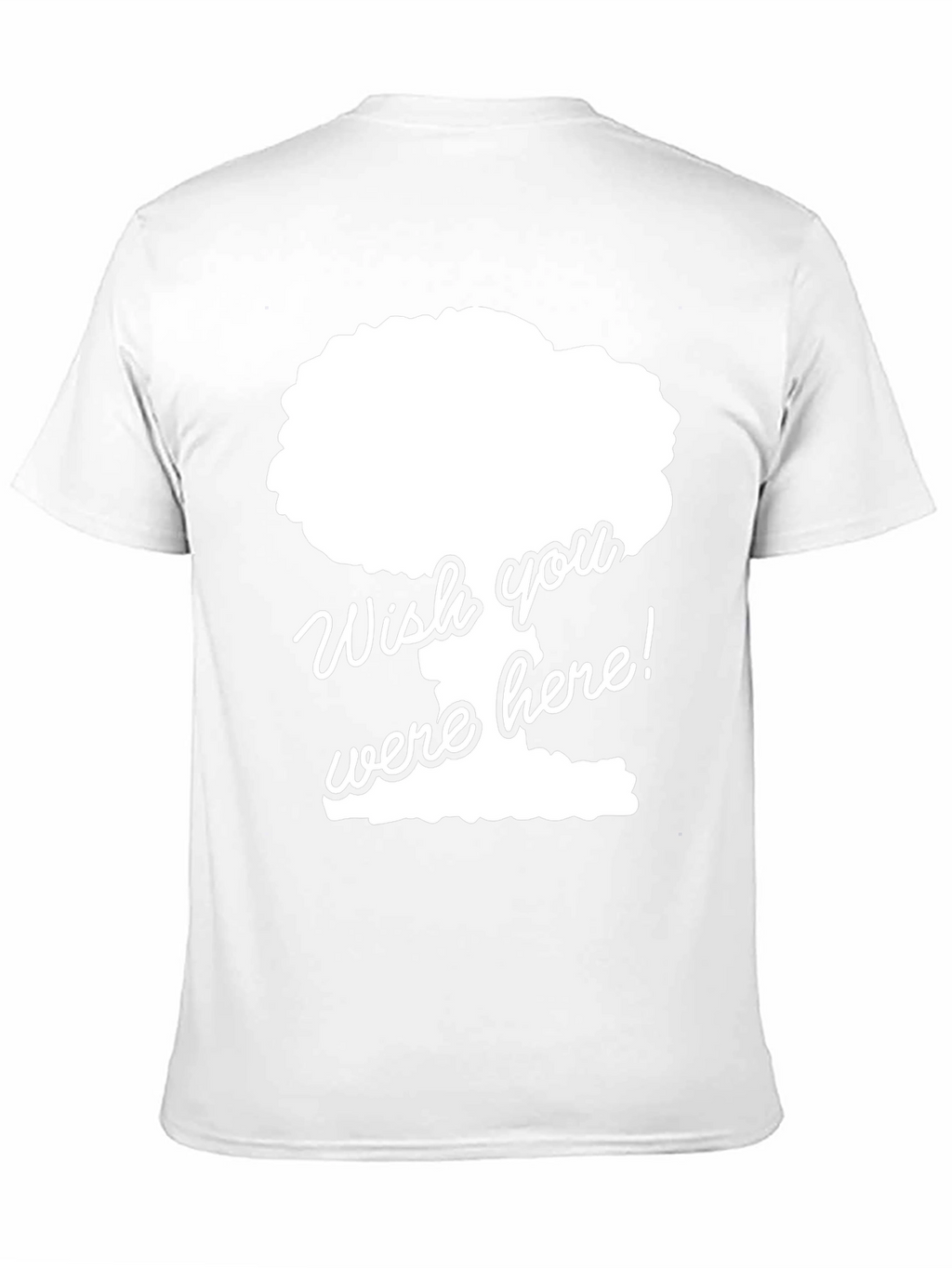 Wish You Were Here Funny Graphic Tee