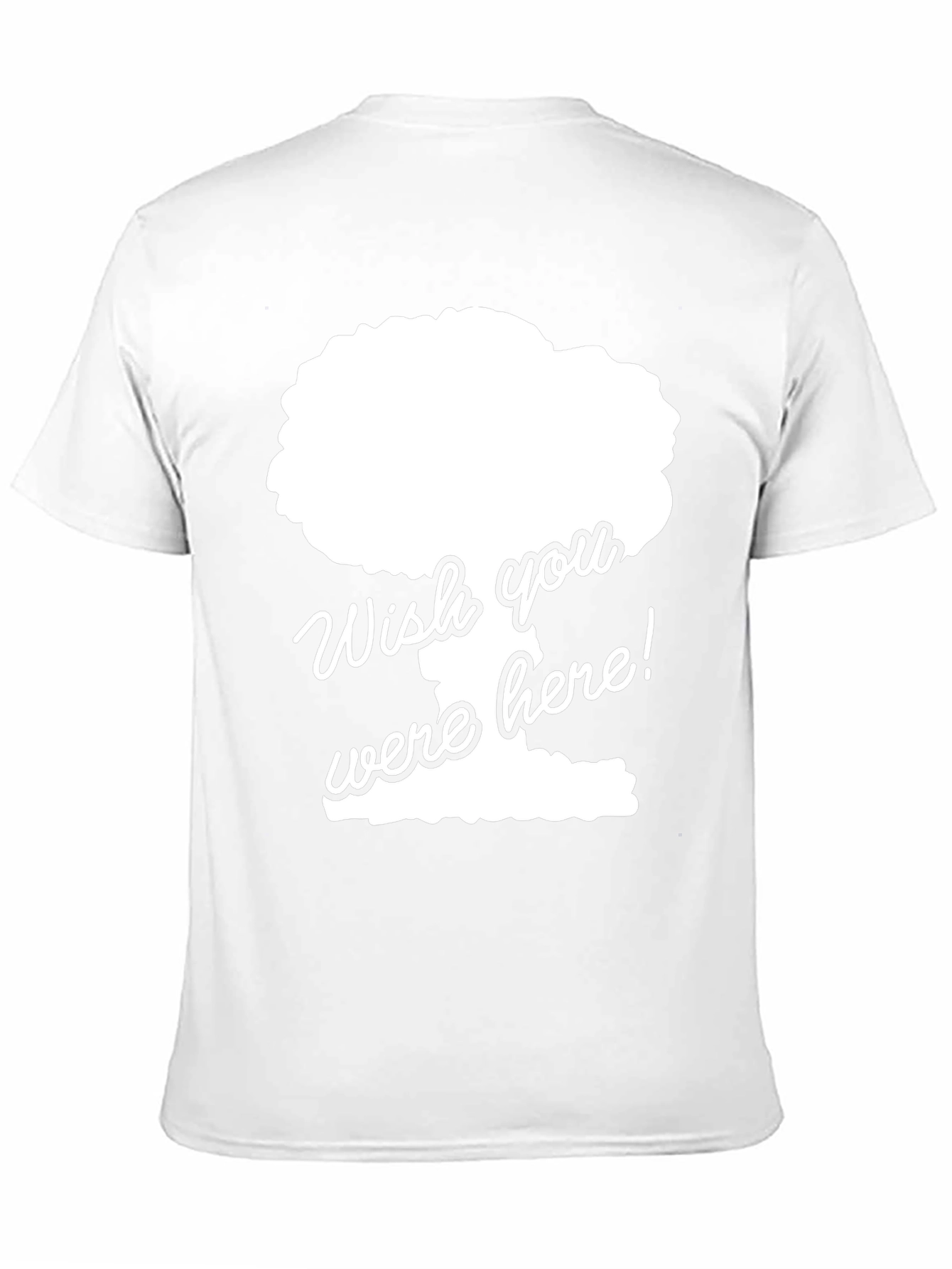 Wish You Were Here Funny Graphic Tee