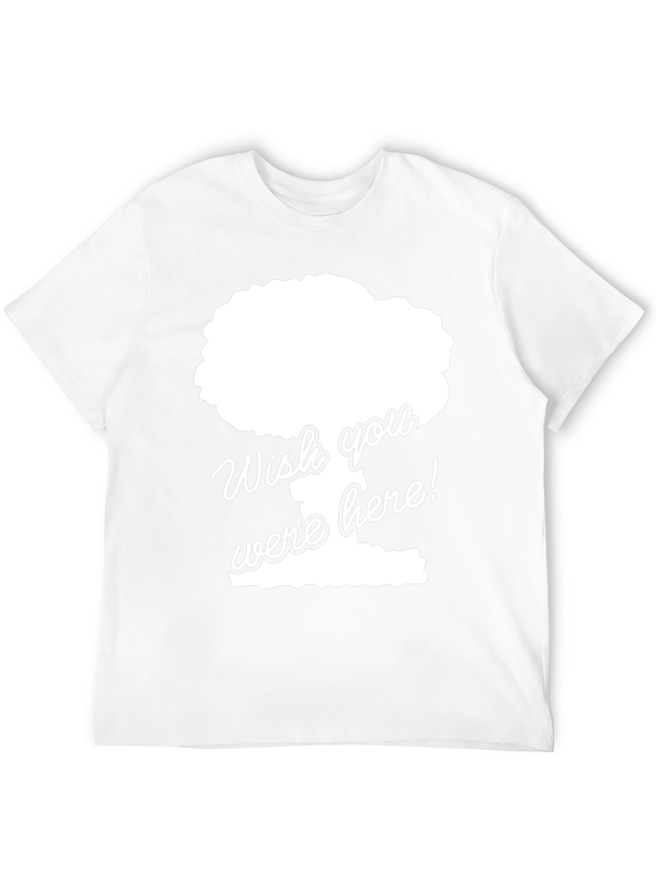 Wish You Were Here Funny Graphic Tee