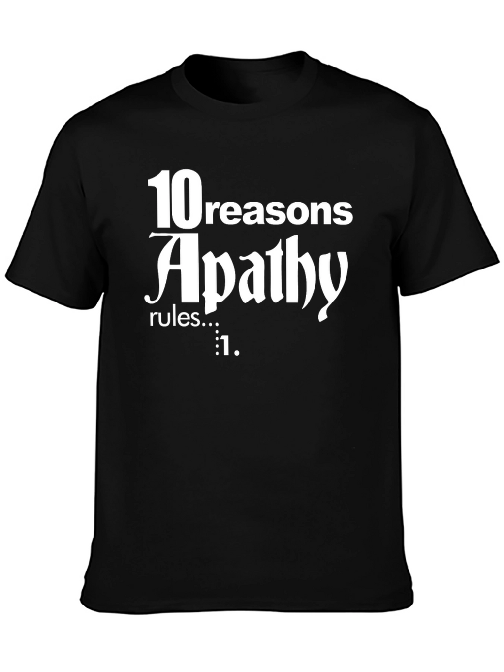 Apathy Rules T-Shirt