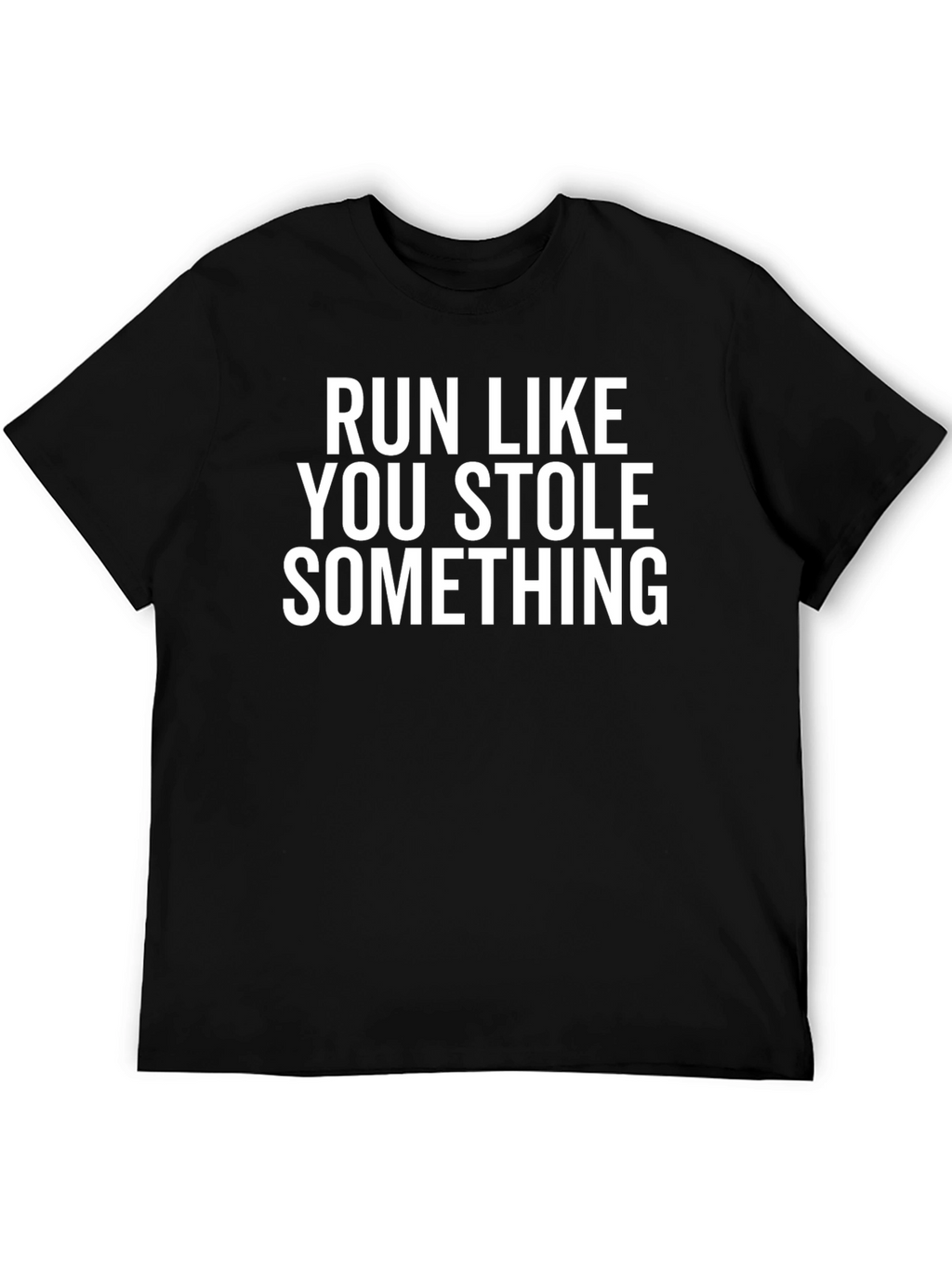 Run Like You Stole Something T-Shirt - Black