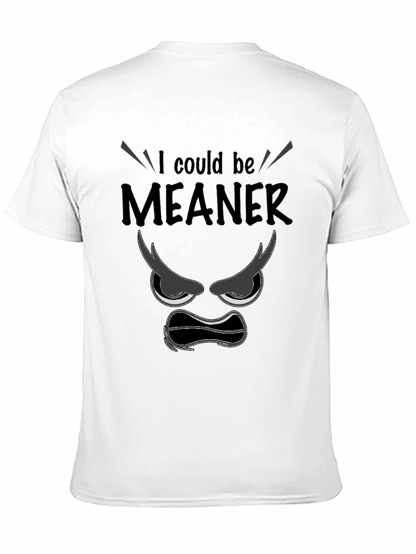 I Could Be Meaner Black Graphic T-Shirt