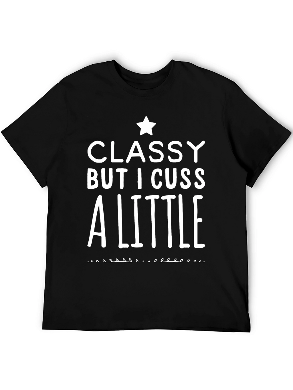 Classy But I Cuss A Little Graphic Tee