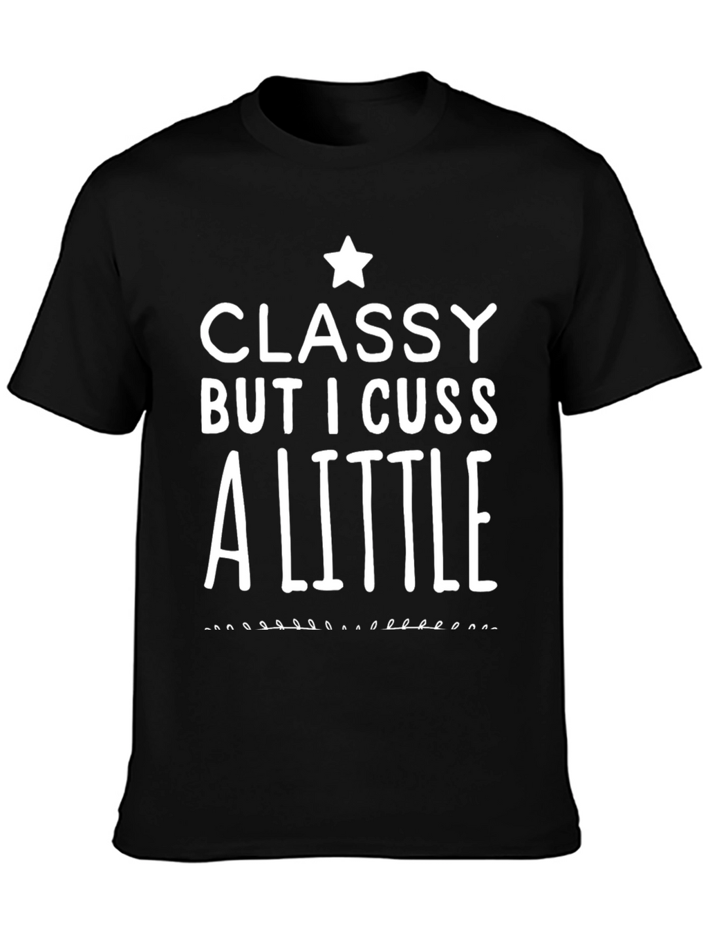 Classy But I Cuss A Little Graphic Tee