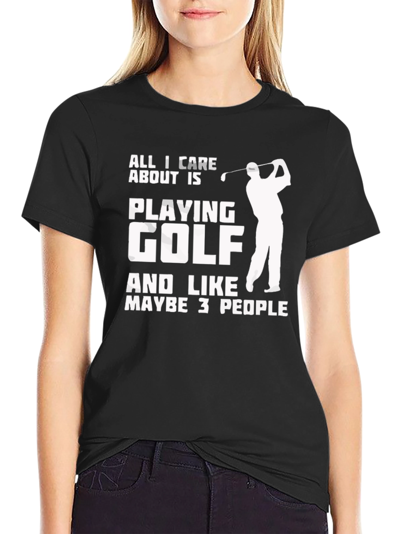 Funny Golf T-Shirt: All I Care About Is Playing Golf