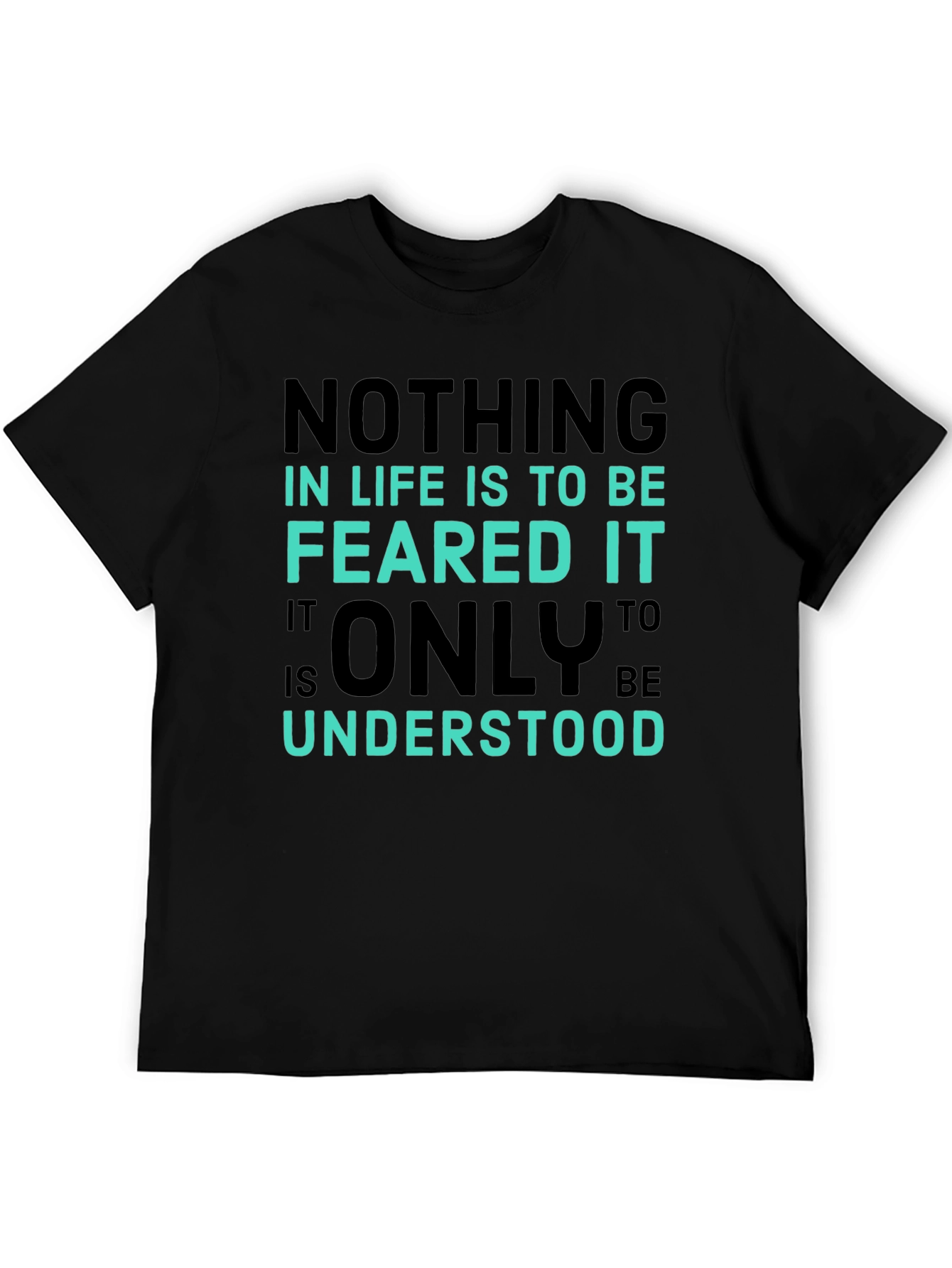 Inspirational Graphic Tee - Nothing To Be Feared