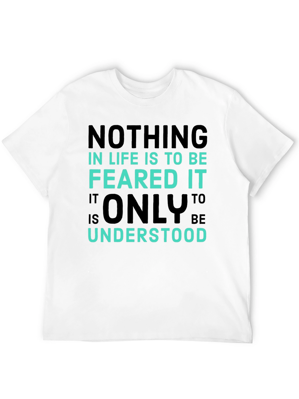 Inspirational Graphic Tee - Nothing To Be Feared