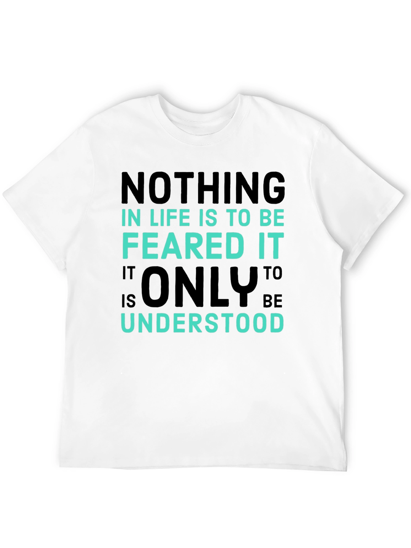 Inspirational Graphic Tee - Nothing To Be Feared