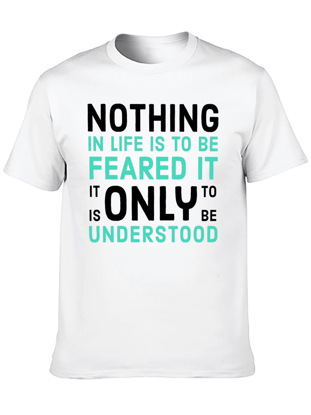 Inspirational Graphic Tee - Nothing To Be Feared