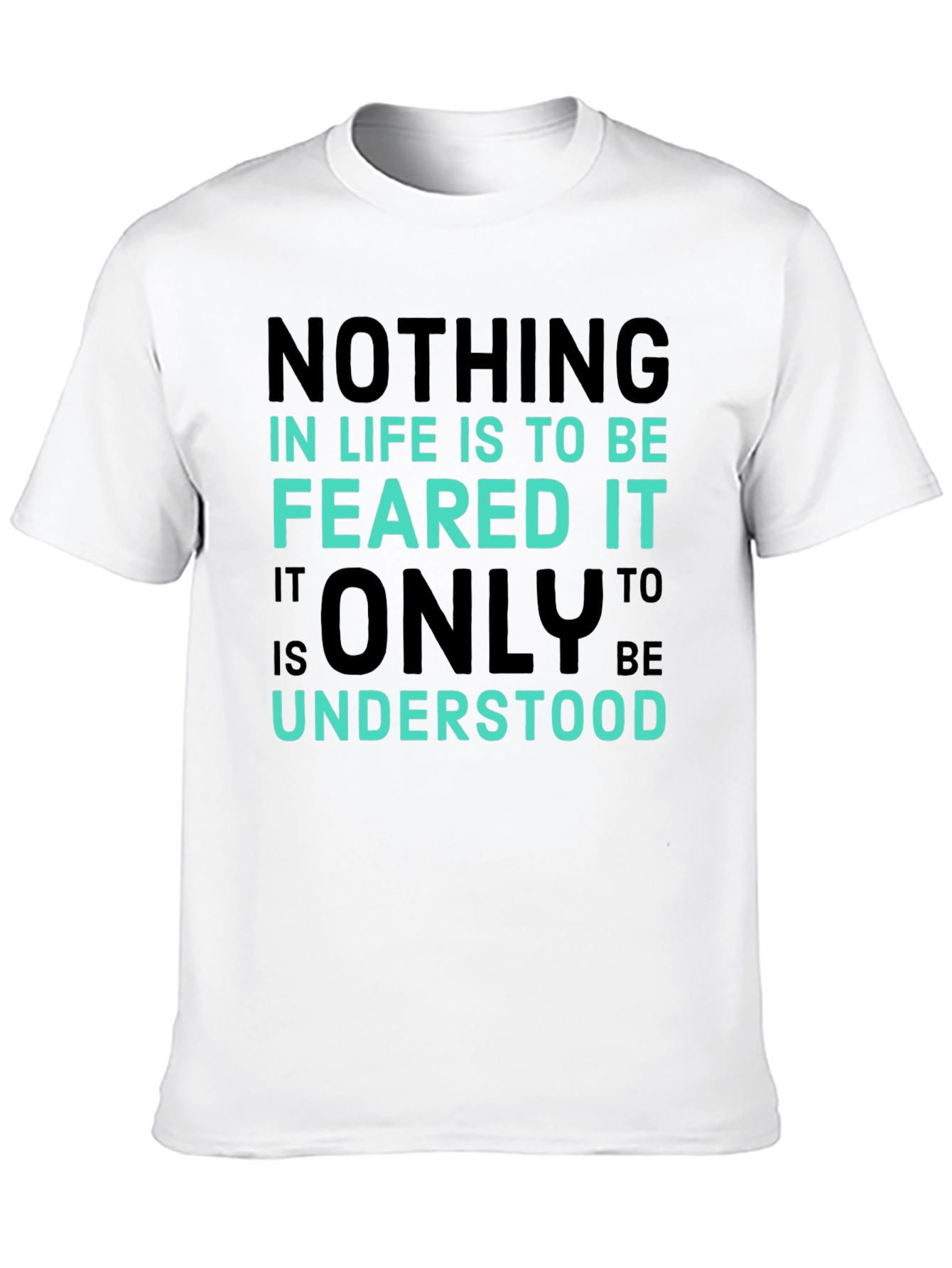 Inspirational Graphic Tee - Nothing To Be Feared