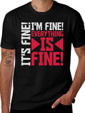 Its Fine Im Fine Everything Is Fine Graphic Tee