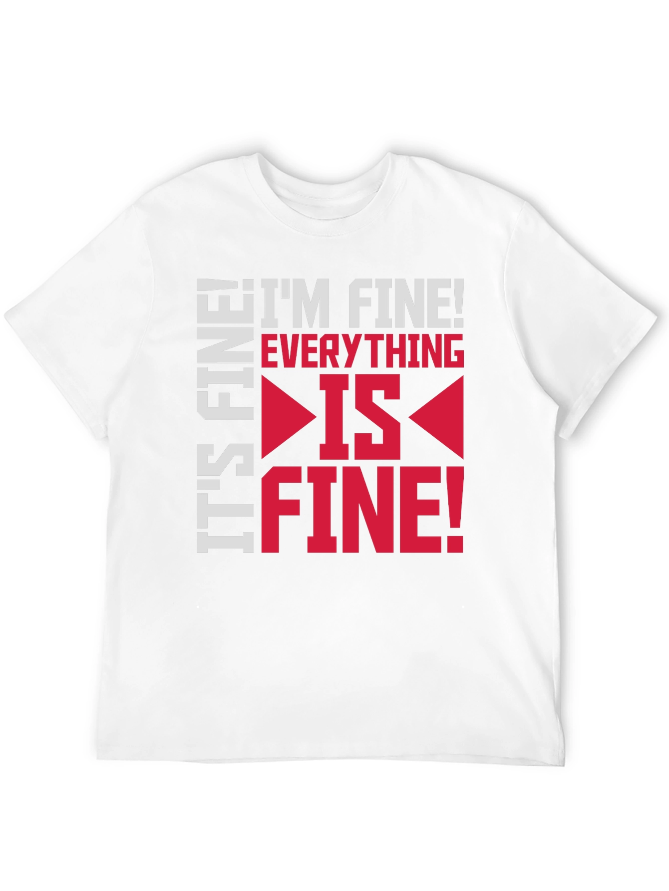 Its Fine Im Fine Everything Is Fine Graphic Tee