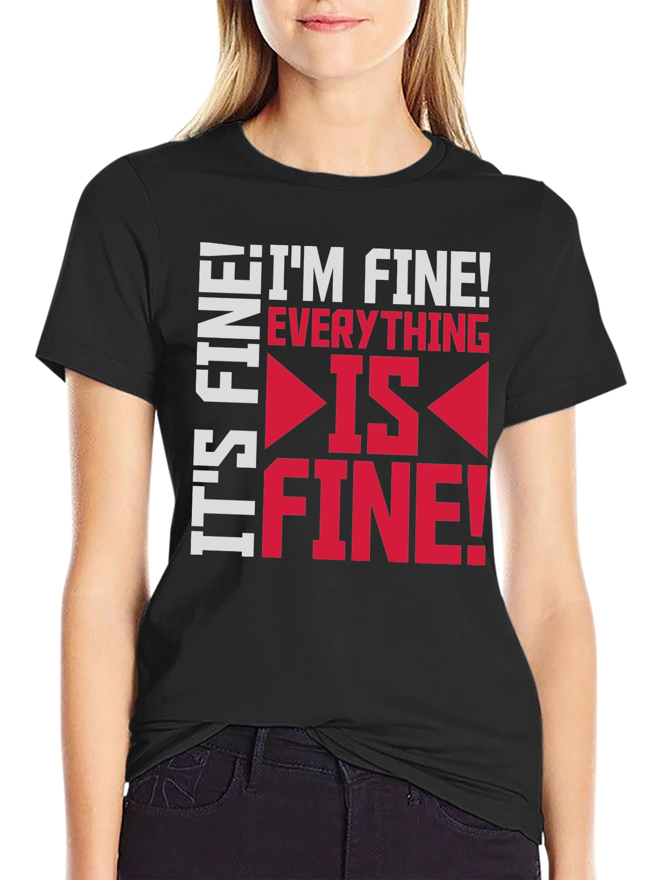 Its Fine Im Fine Everything Is Fine Graphic Tee