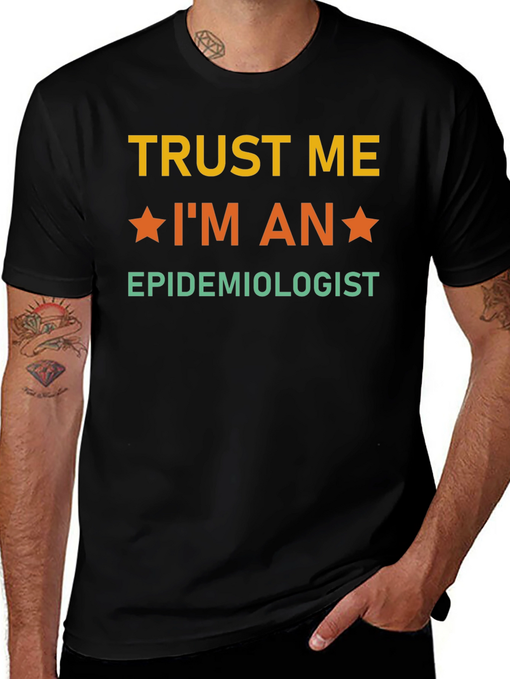 Trust Me Im an Epidemiologist T-Shirt