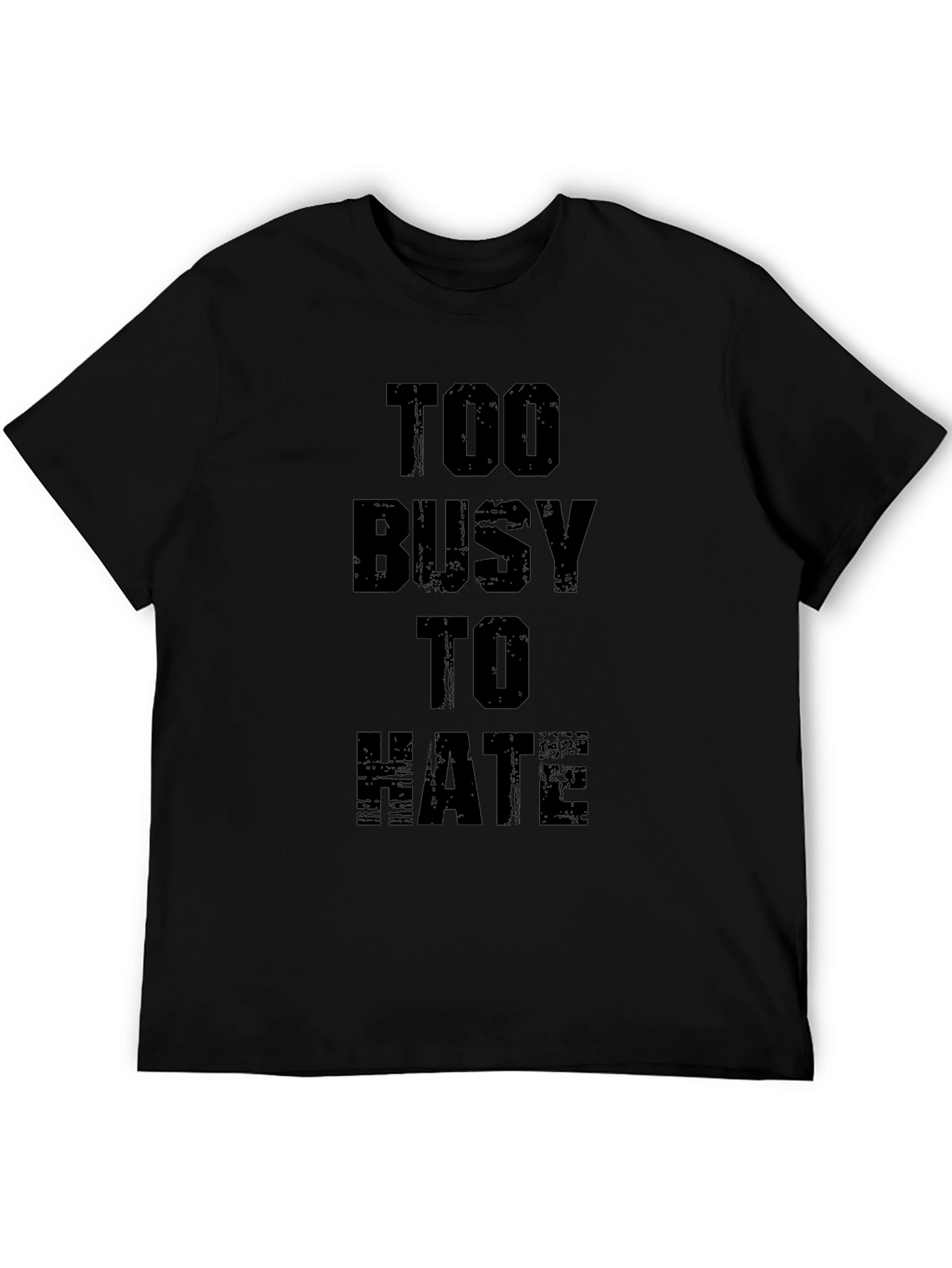 Too Busy To Hate Black Graphic Tee