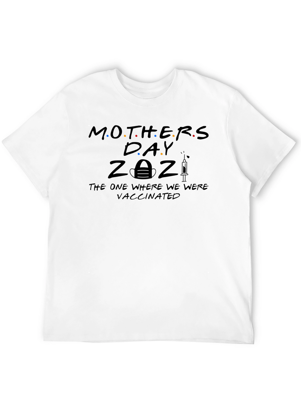 Mothers Day 2021 Vaccinated T-Shirt