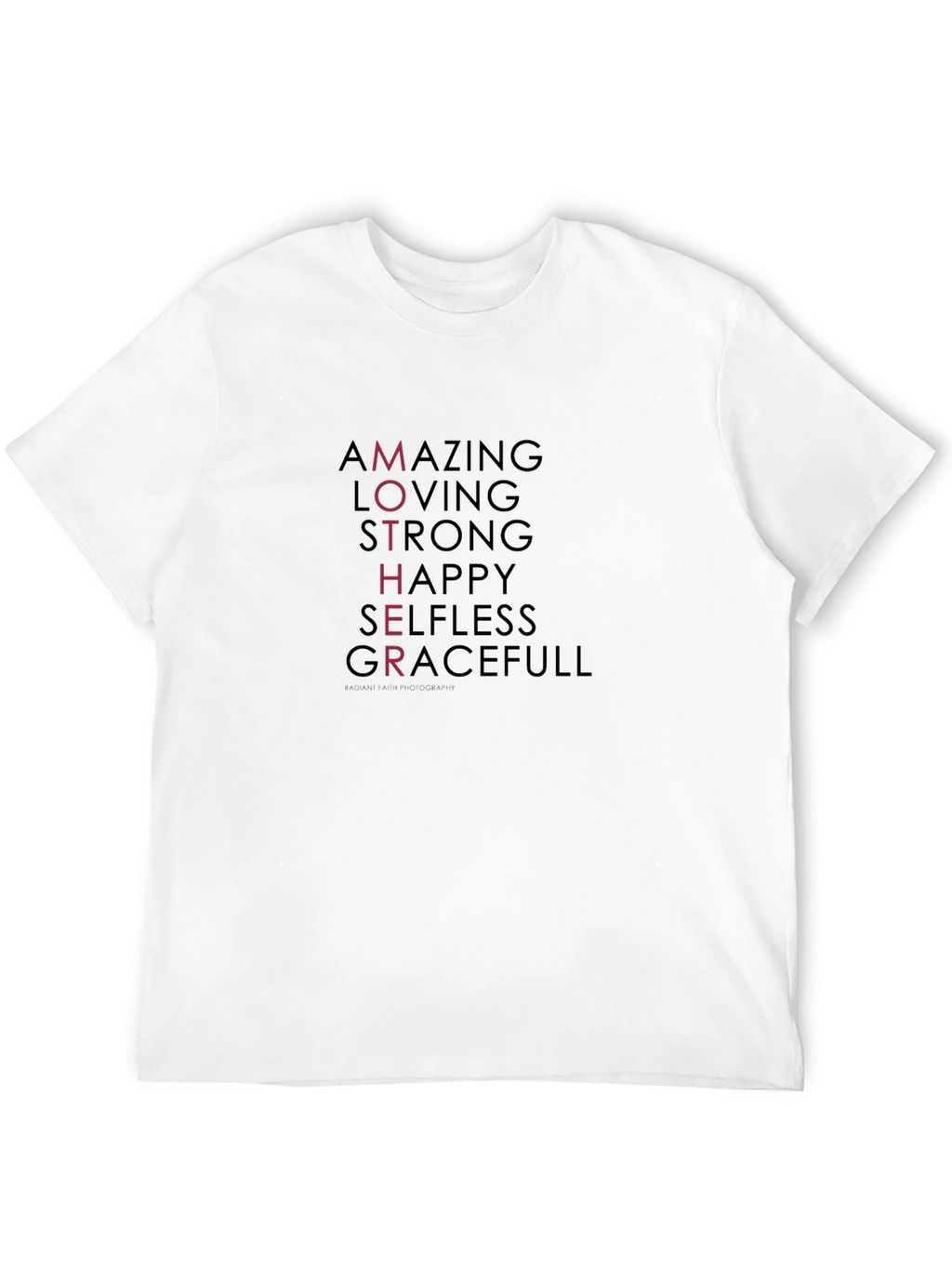 Amazing Mother T-Shirt -  Loving Strong Happy Graceful