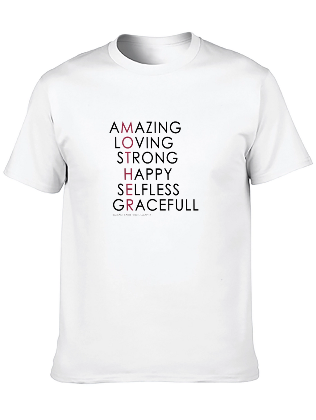 Amazing Mother T-Shirt -  Loving Strong Happy Graceful