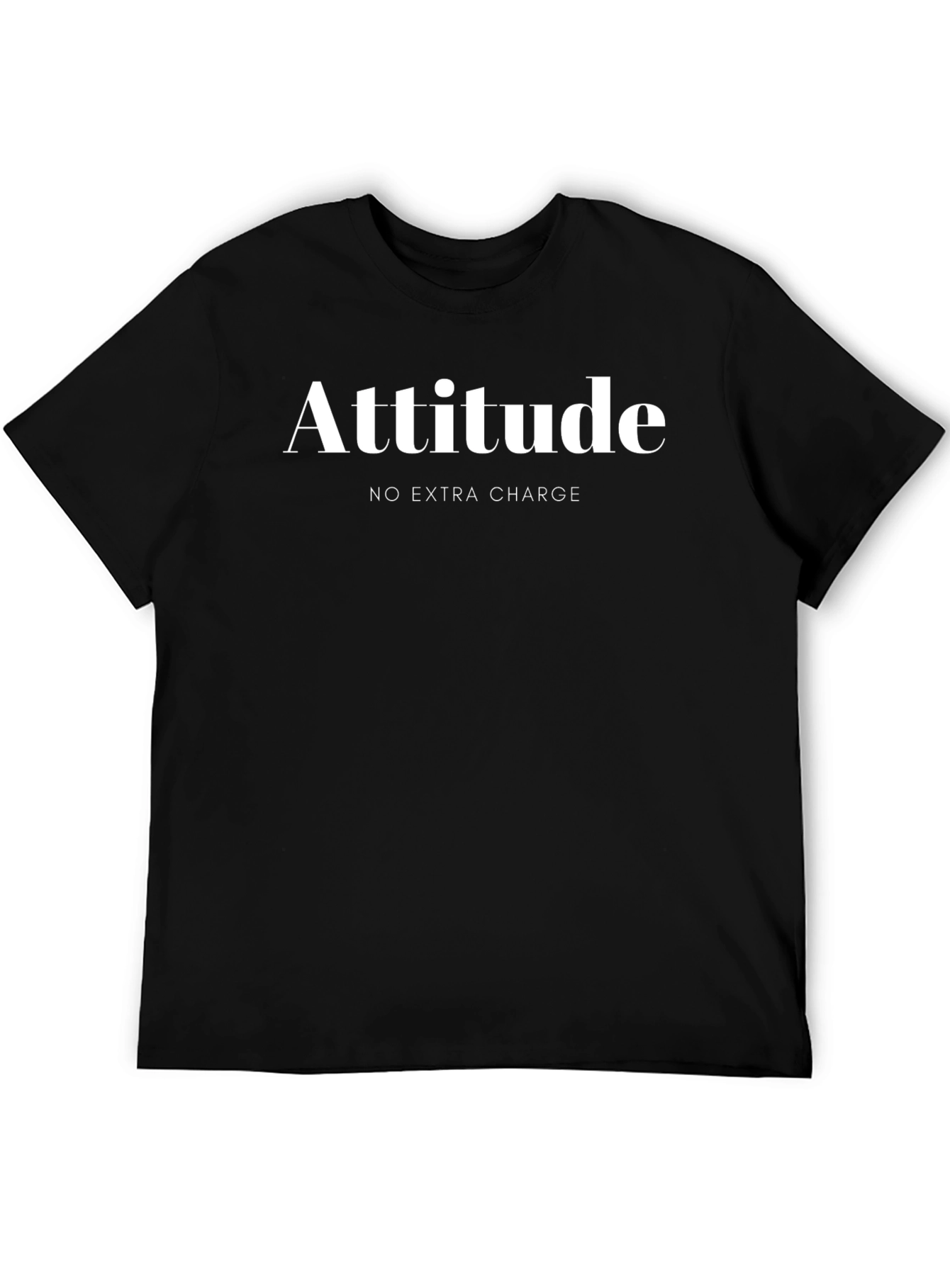 Attitude T-Shirt - No Extra Charge Humor Tee