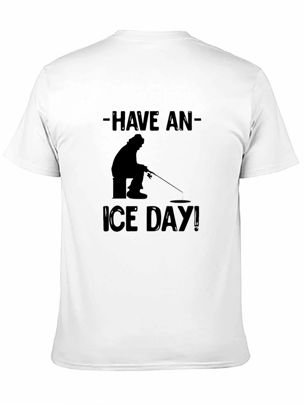 Have an Ice Day Black T-Shirt Fishing Angler
