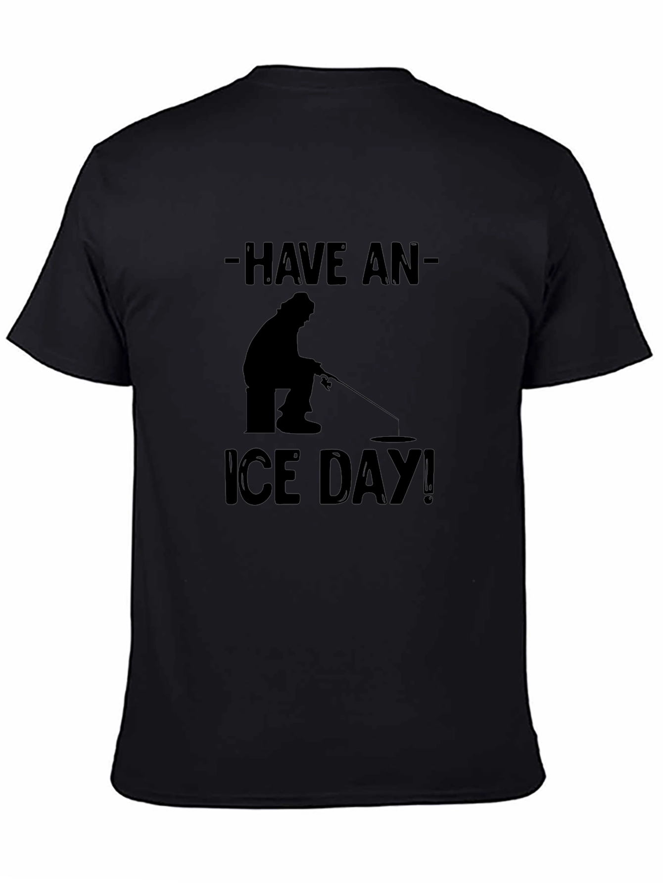 Have an Ice Day Black T-Shirt Fishing Angler