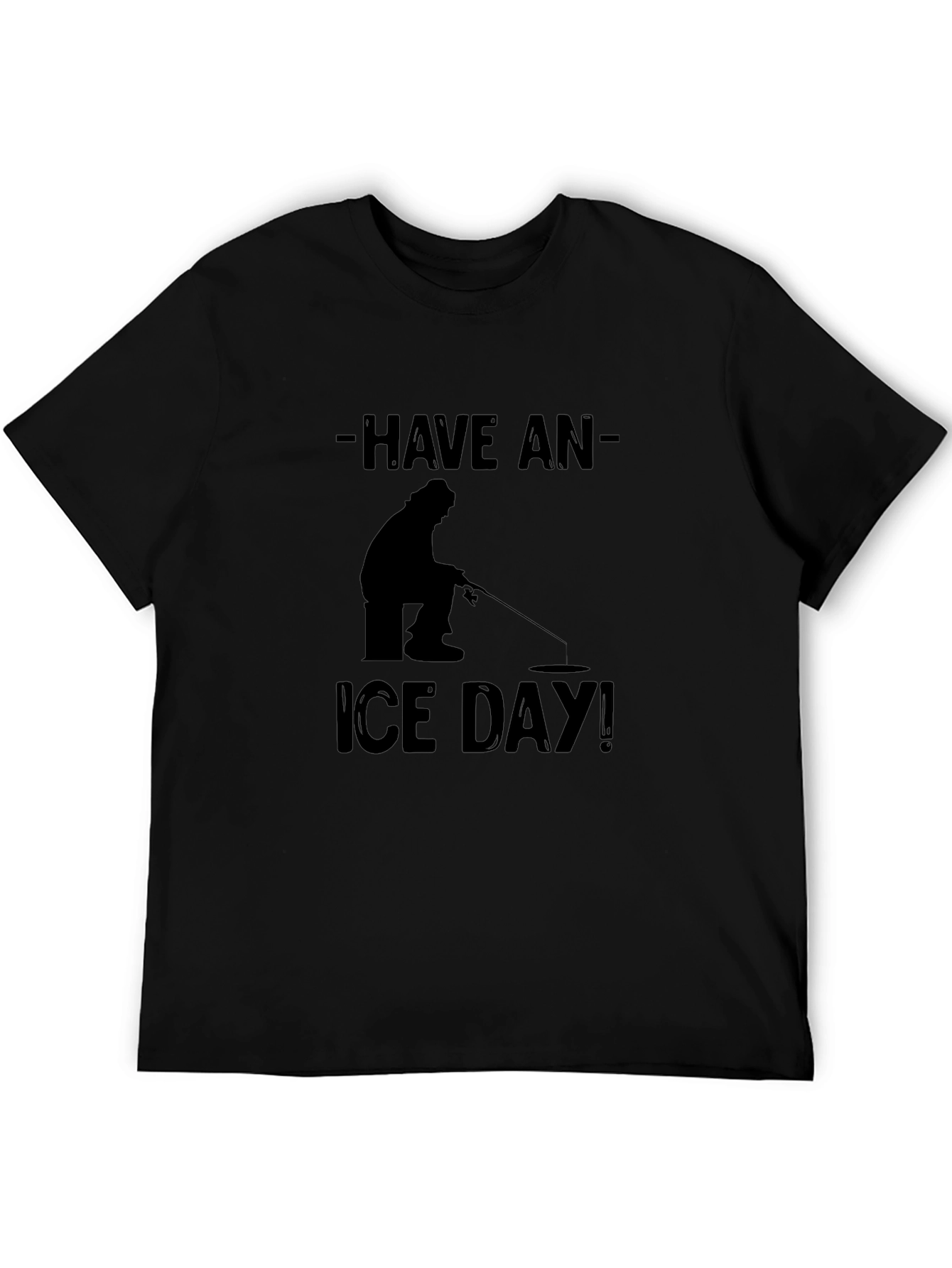 Have an Ice Day Black T-Shirt Fishing Angler