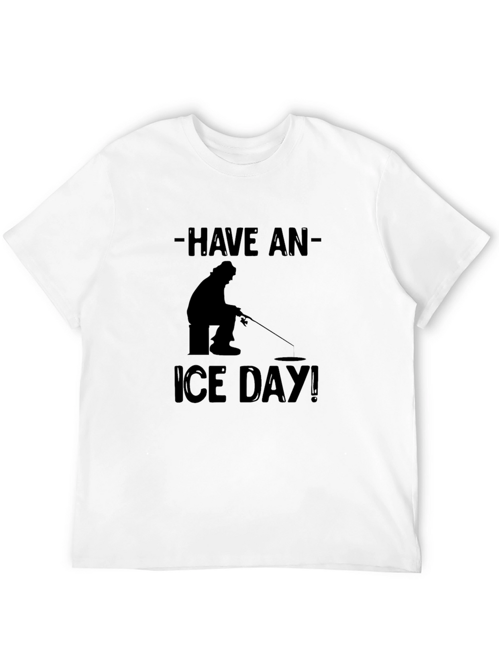 Have an Ice Day Black T-Shirt Fishing Angler