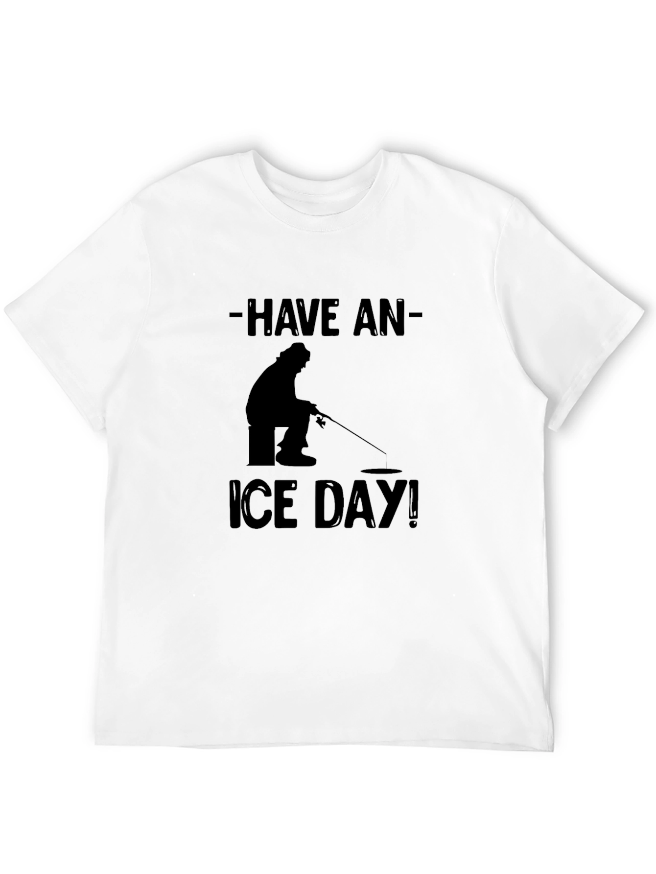 Have an Ice Day Black T-Shirt Fishing Angler