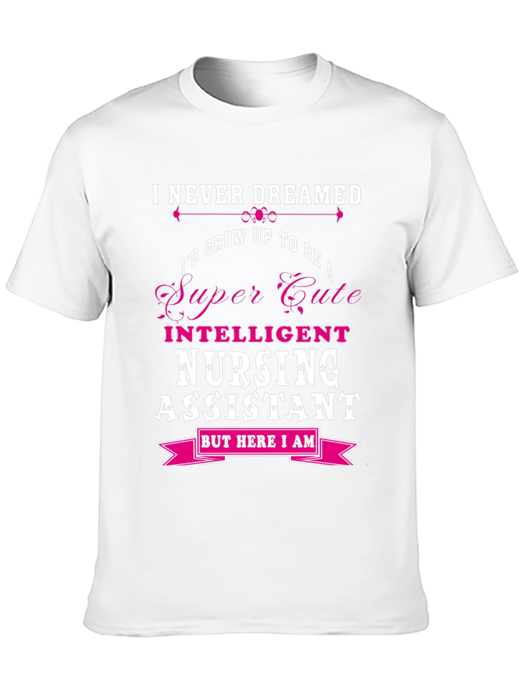 Super Cute Nursing Assistant T-Shirt